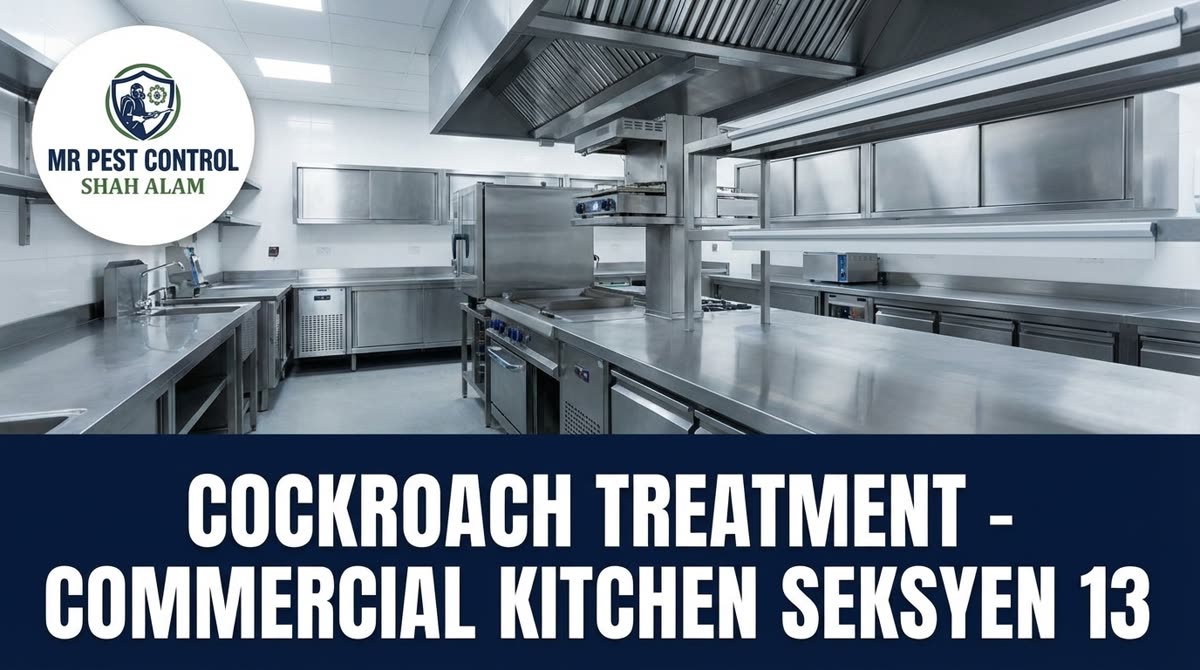 Cockroach Treatment – Commercial Kitchen Seksyen 13