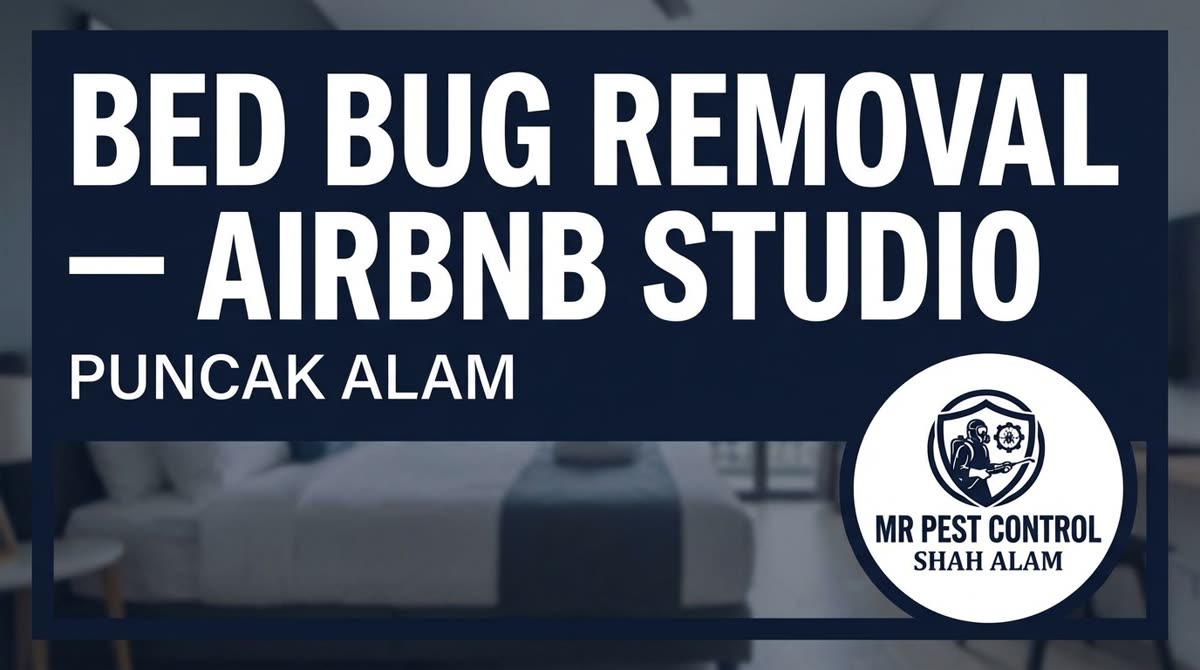 Bed Bug Removal for Airbnb Studio in Puncak Alam
